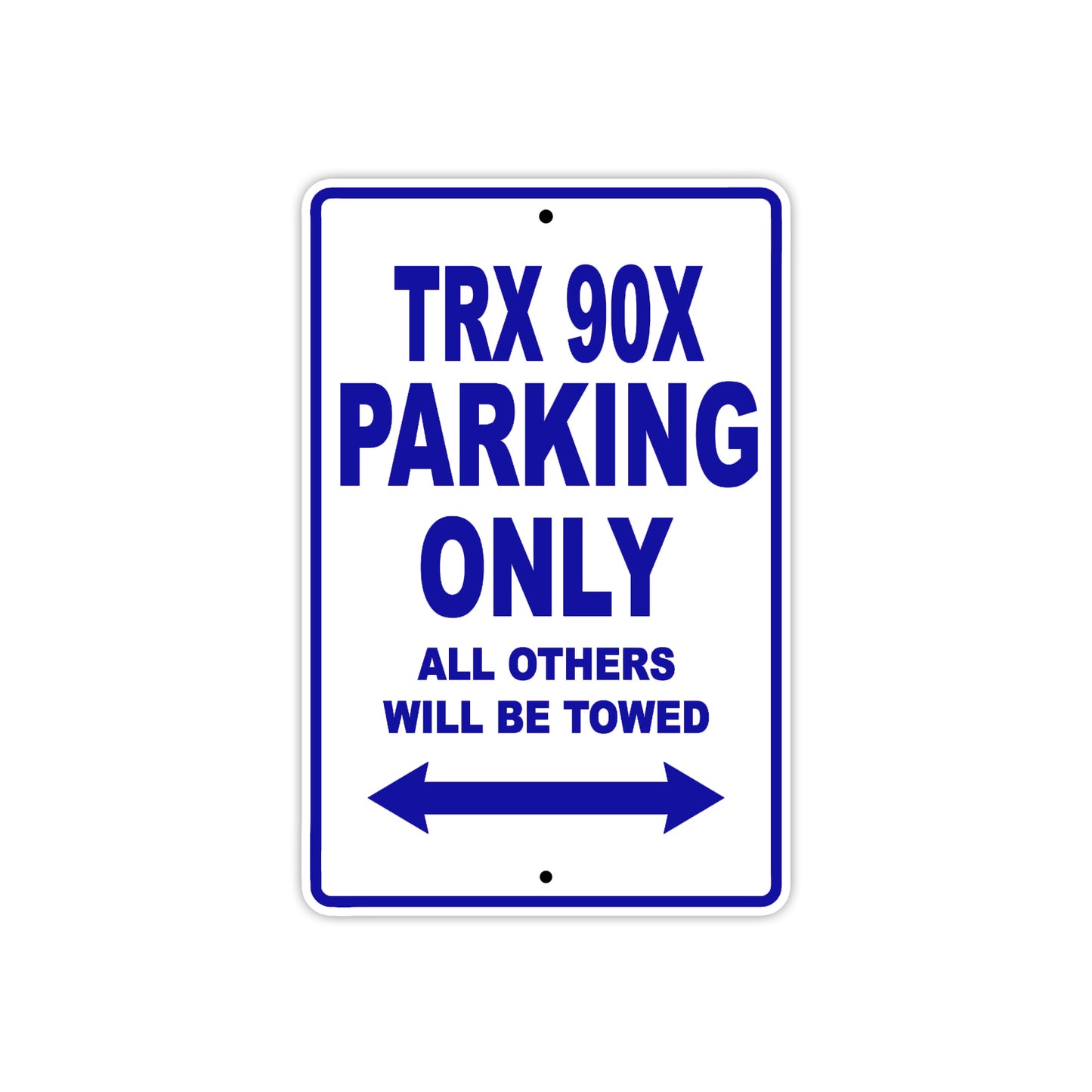 TRX 90X Motorcycle Parking Only All Others Will Be Towed Aluminum Metal Sign