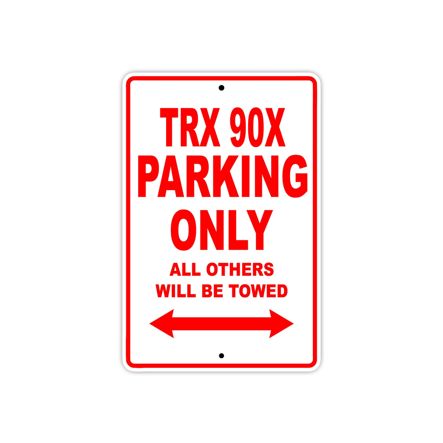 TRX 90X Motorcycle Parking Only All Others Will Be Towed Aluminum Metal Sign