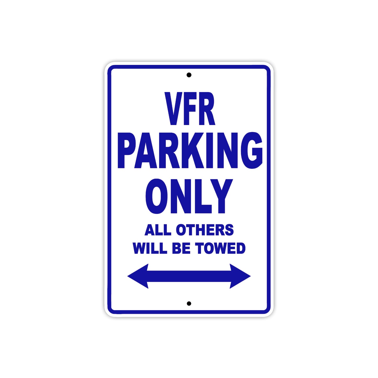 VFR Motorcycle Parking Only All Others Will Be Towed Aluminum Metal Sign