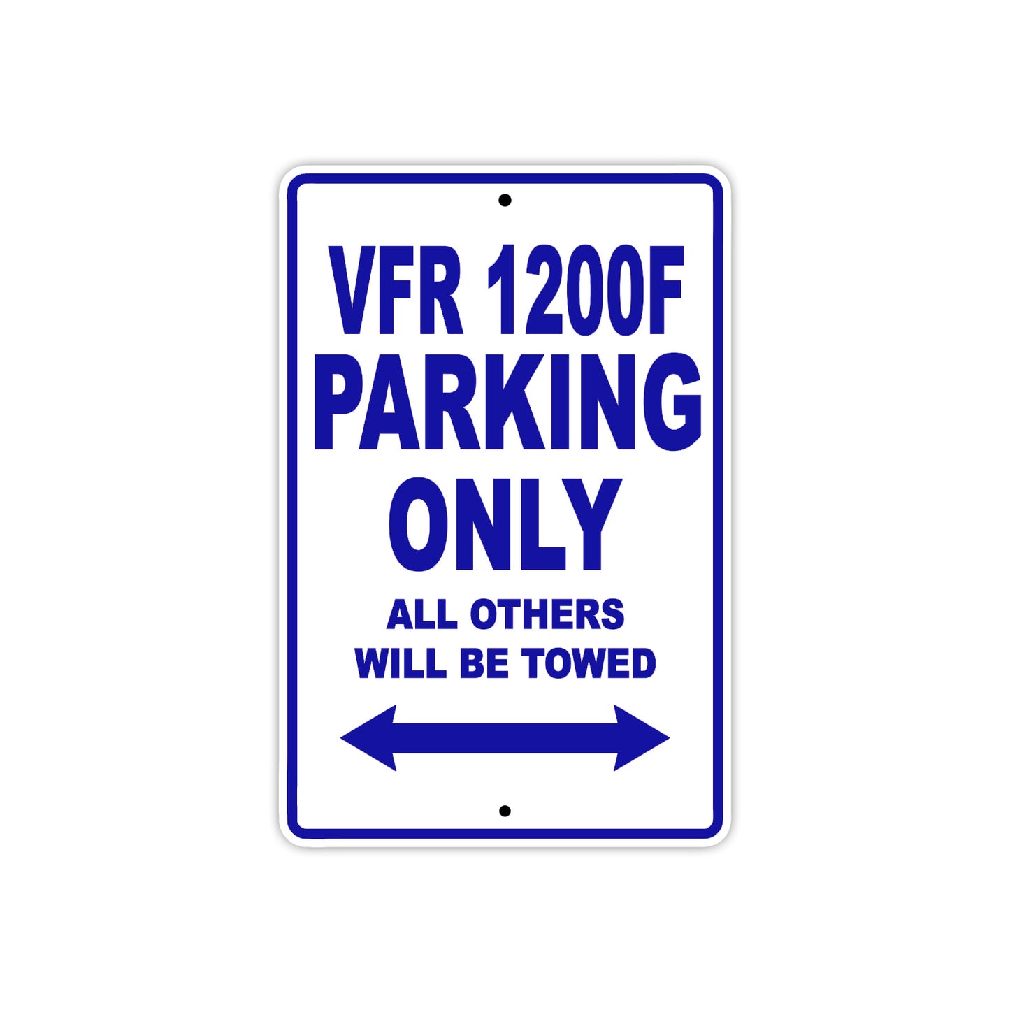 VFR 1200F Motorcycle Parking Only All Others Will Be Towed Aluminum Metal Sign