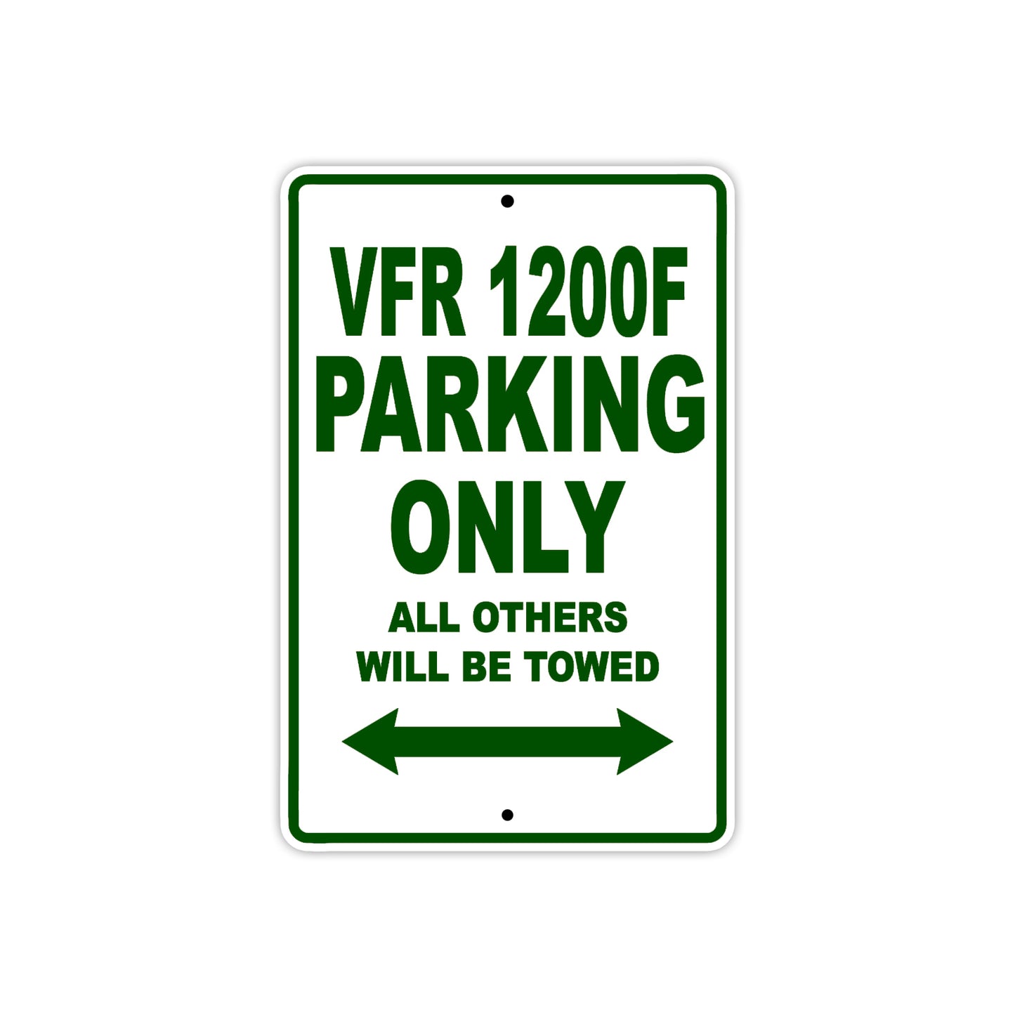VFR 1200F Motorcycle Parking Only All Others Will Be Towed Aluminum Metal Sign