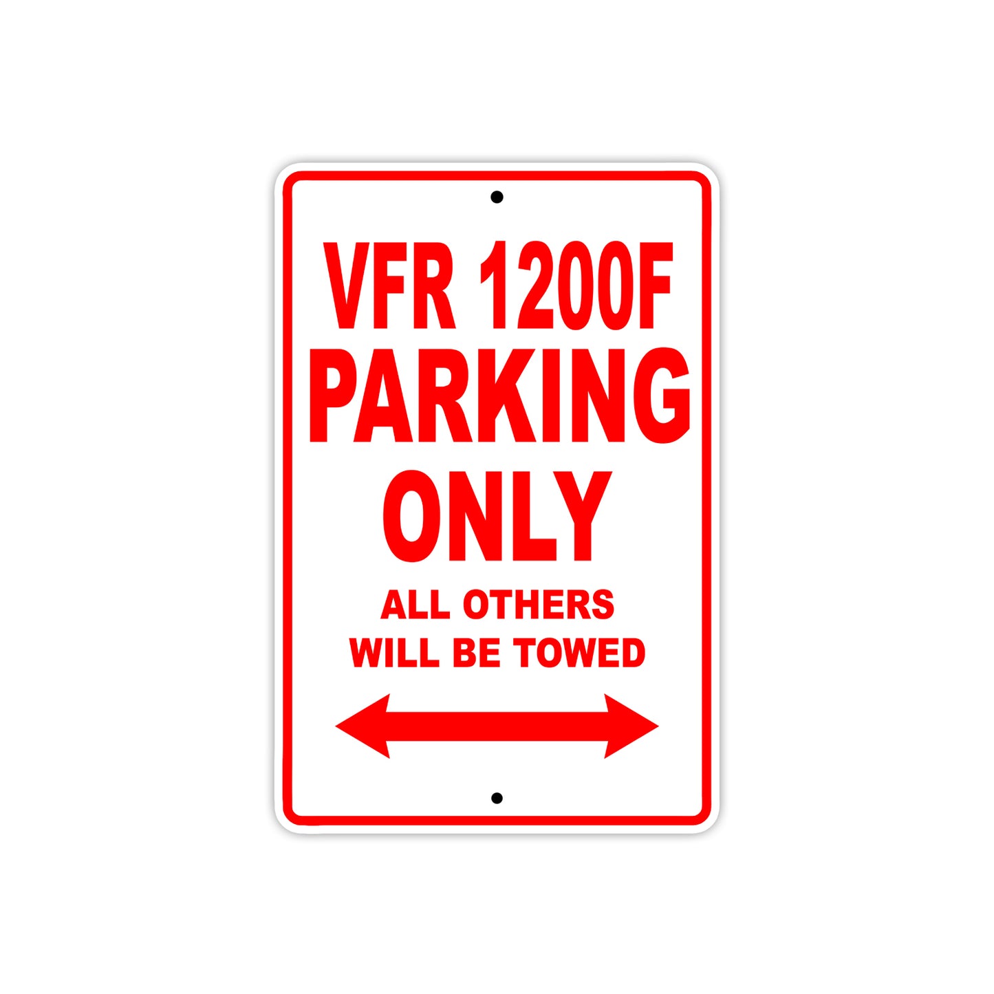 VFR 1200F Motorcycle Parking Only All Others Will Be Towed Aluminum Metal Sign
