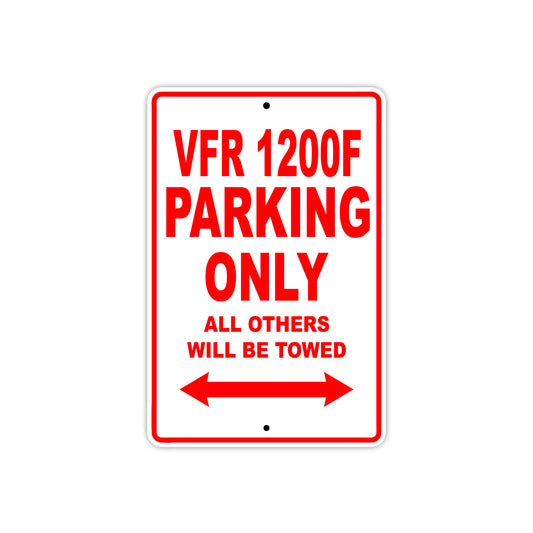 VFR 1200F Motorcycle Parking Only All Others Will Be Towed Aluminum Metal Sign