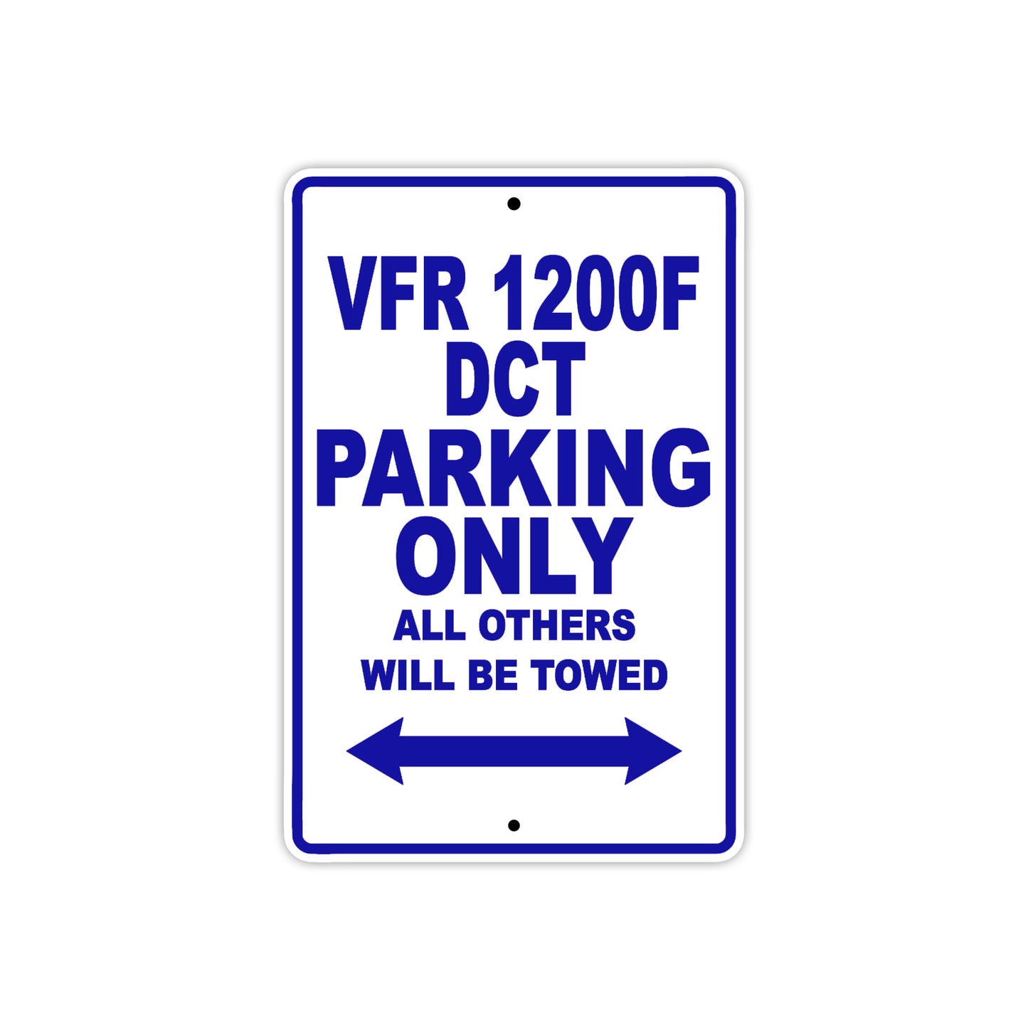 VFR 1200F DCT Motorcycle Parking Only All Others Will Be Towed Aluminum Metal Sign