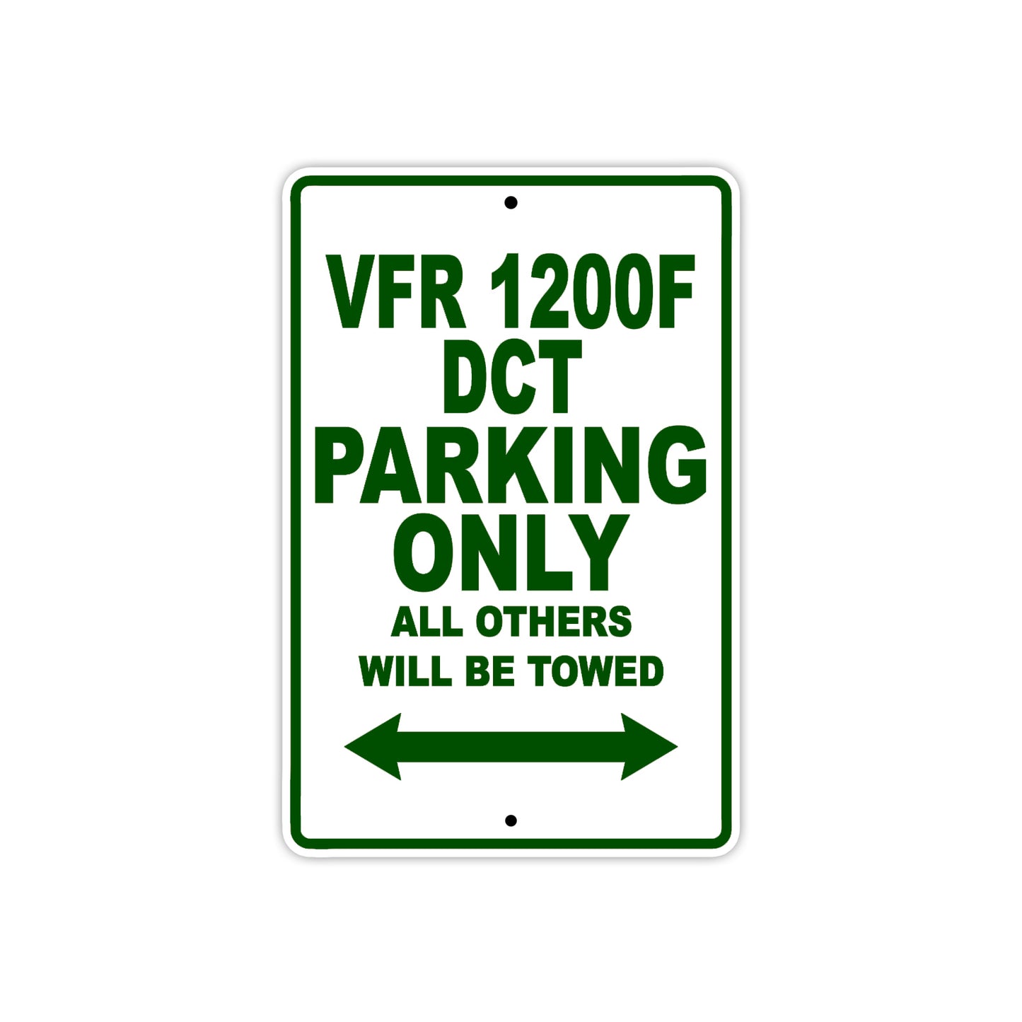 VFR 1200F DCT Motorcycle Parking Only All Others Will Be Towed Aluminum Metal Sign