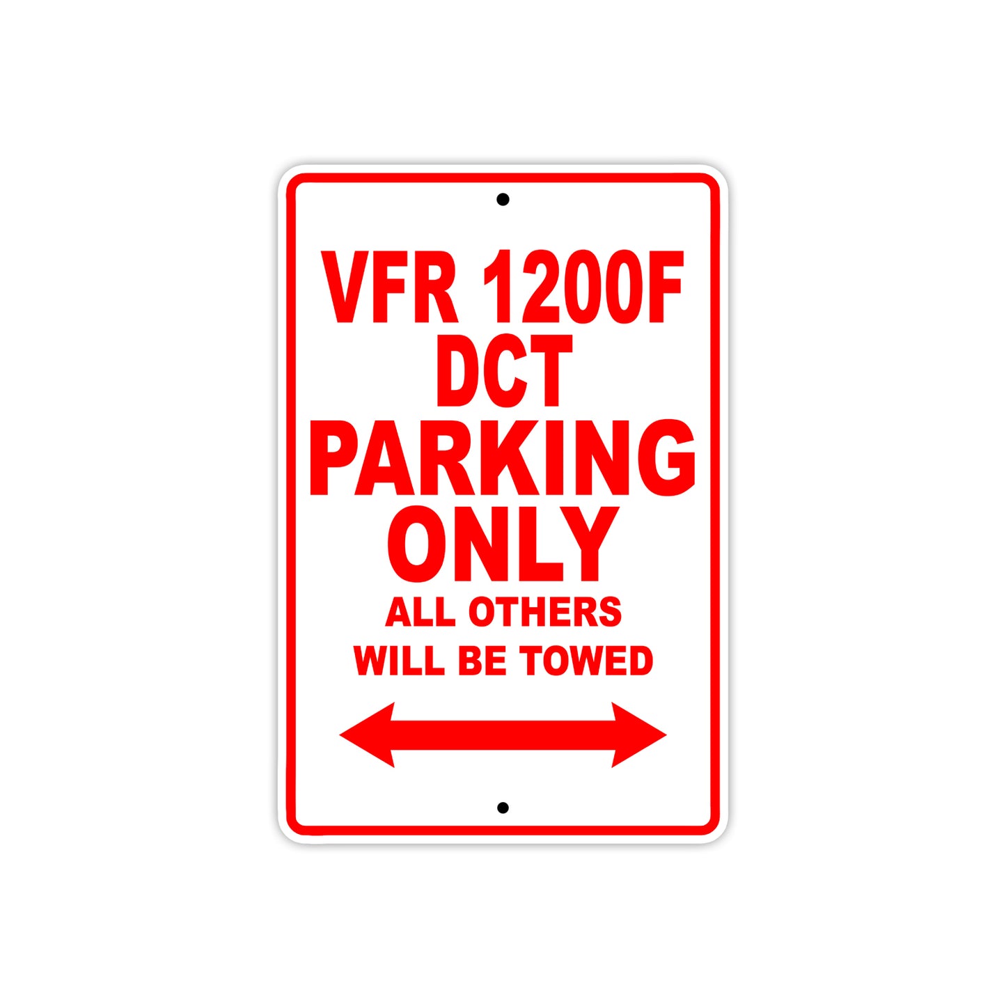 VFR 1200F DCT Motorcycle Parking Only All Others Will Be Towed Aluminum Metal Sign