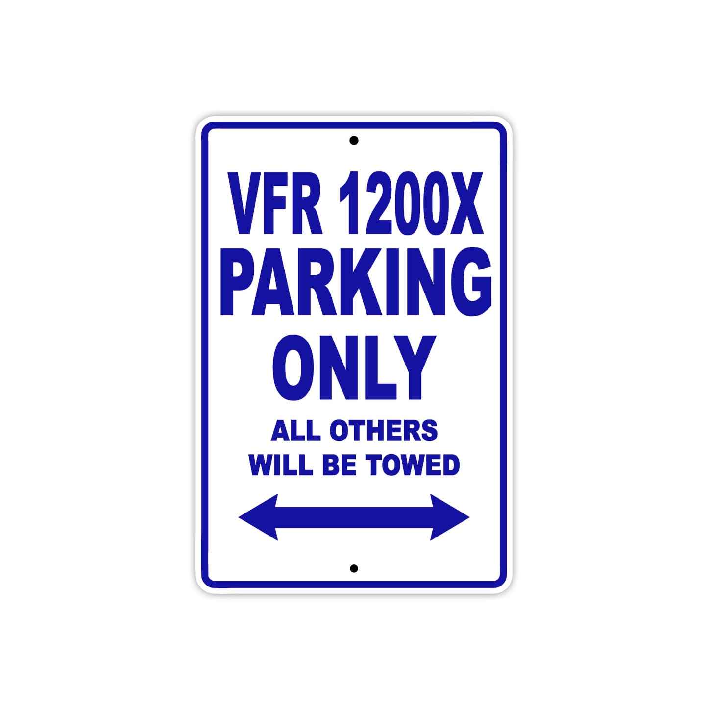 VFR 1200X Motorcycle Parking Only All Others Will Be Towed Aluminum Metal Sign
