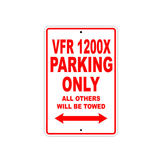 VFR 1200X Motorcycle Parking Only All Others Will Be Towed Aluminum Metal Sign