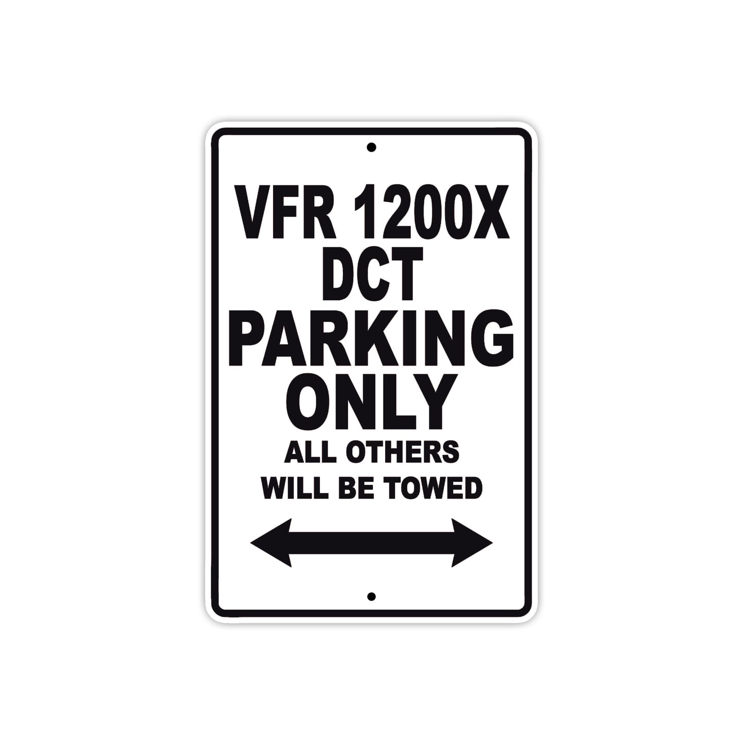VFR 1200X DCT Motorcycle Parking Only All Others Will Be Towed Aluminum Metal Sign