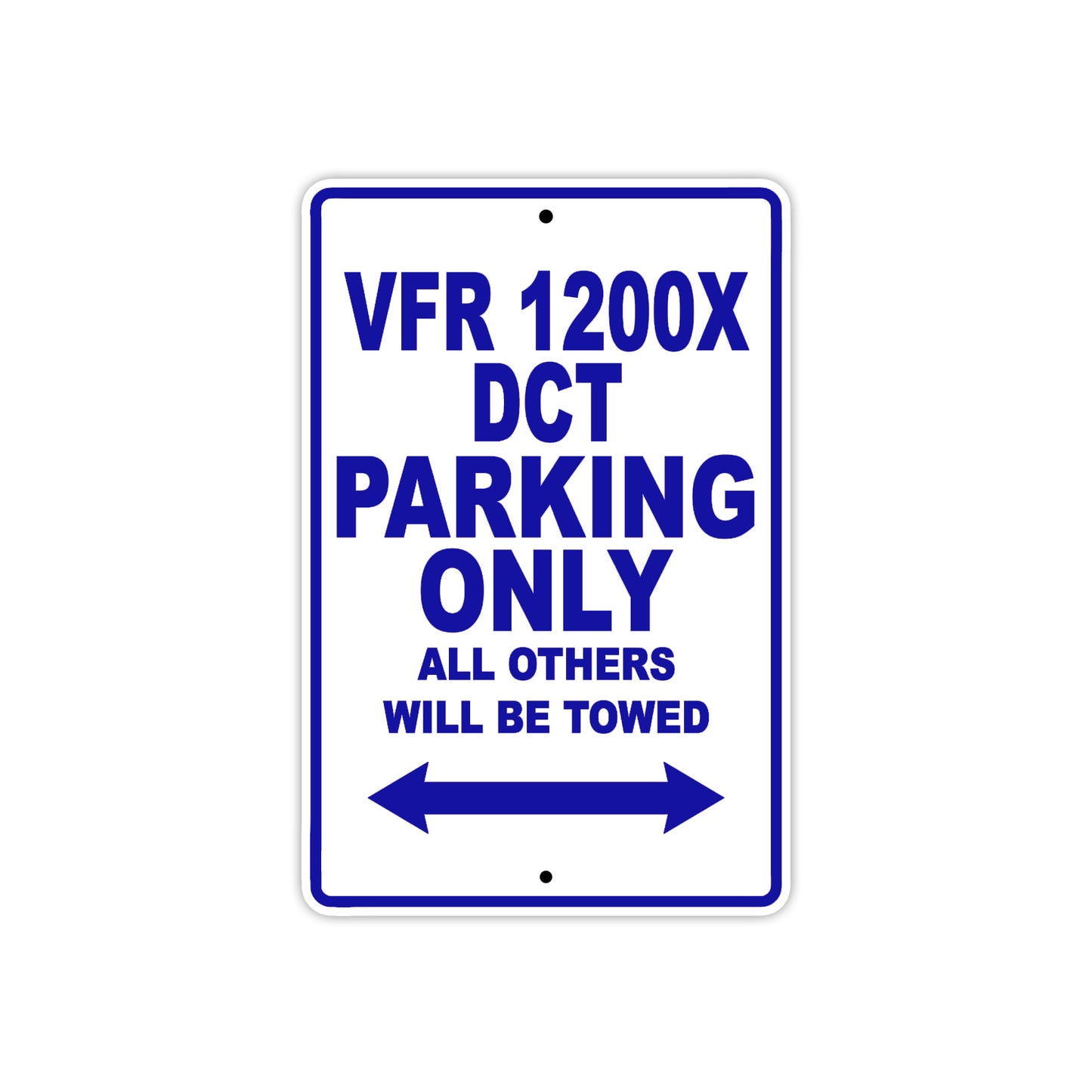 VFR 1200X DCT Motorcycle Parking Only All Others Will Be Towed Aluminum Metal Sign