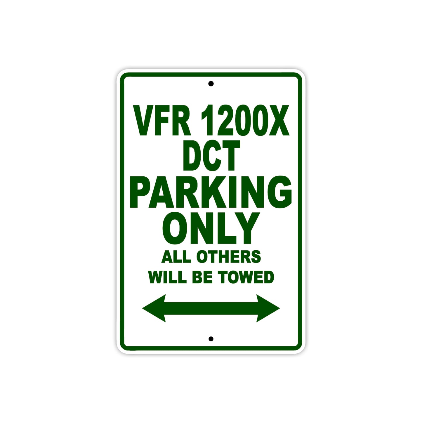 VFR 1200X DCT Motorcycle Parking Only All Others Will Be Towed Aluminum Metal Sign