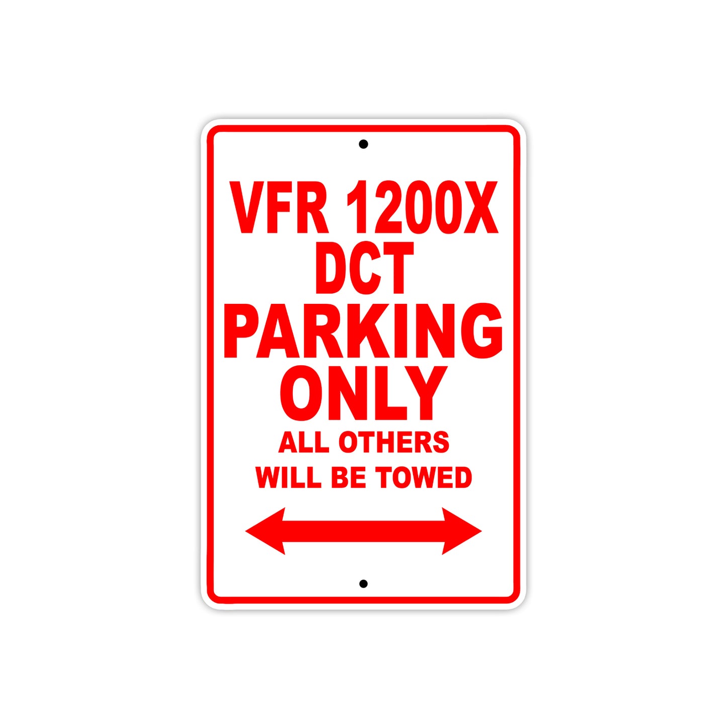 VFR 1200X DCT Motorcycle Parking Only All Others Will Be Towed Aluminum Metal Sign