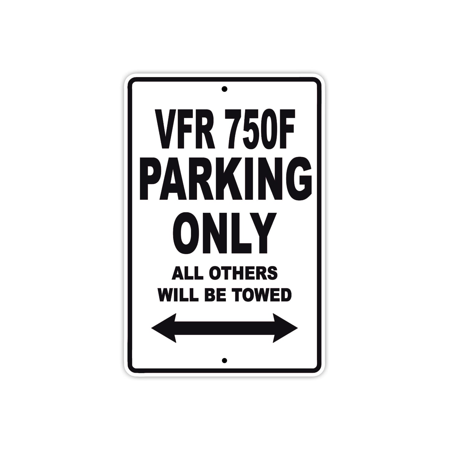 VFR 750F Motorcycle Parking Only All Others Will Be Towed Aluminum Metal Sign