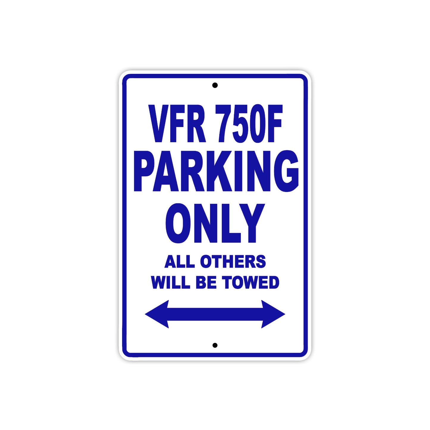 VFR 750F Motorcycle Parking Only All Others Will Be Towed Aluminum Metal Sign