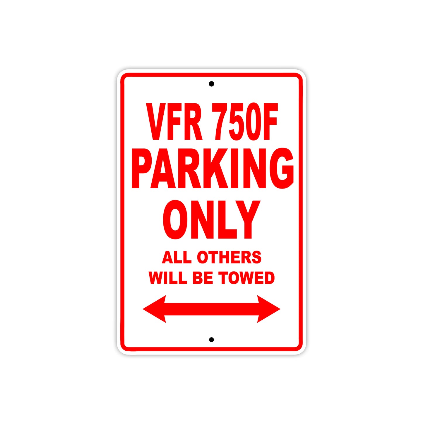 VFR 750F Motorcycle Parking Only All Others Will Be Towed Aluminum Metal Sign
