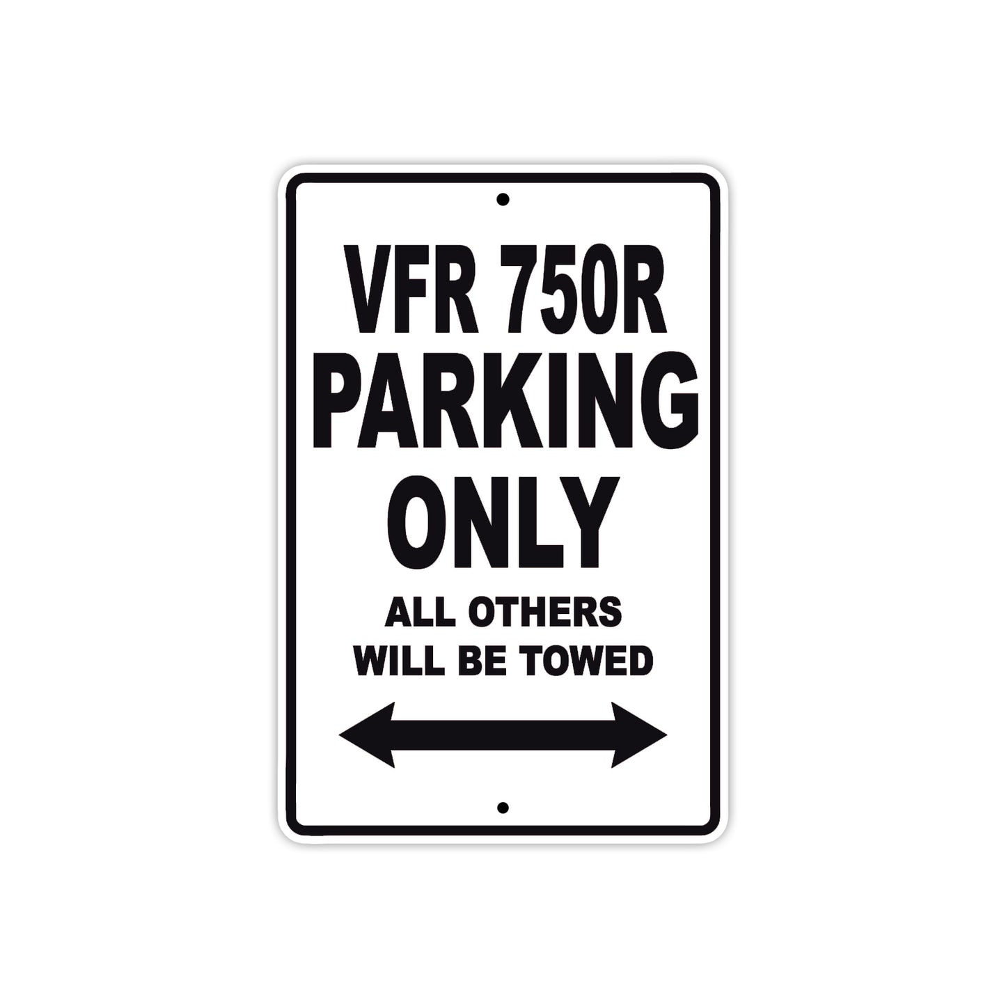 VFR 750R Motorcycle Parking Only All Others Will Be Towed Aluminum Metal Sign