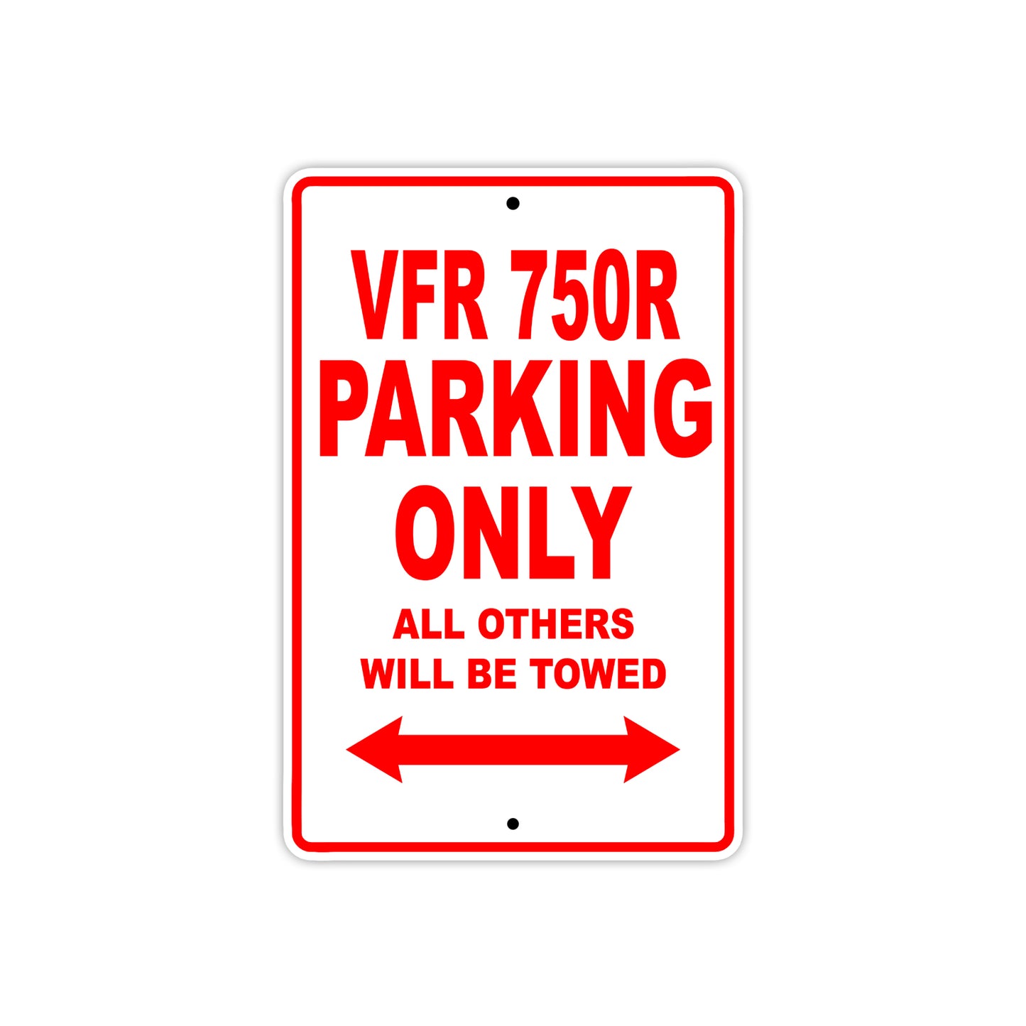 VFR 750R Motorcycle Parking Only All Others Will Be Towed Aluminum Metal Sign