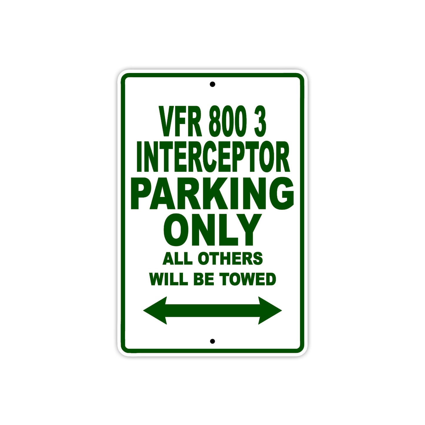 VFR 800 3 Interceptor Motorcycle Parking Only All Others Will Be Towed Aluminum Metal Sign