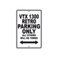 VTX 1300 Retro Motorcycle Parking Only All Others Will Be Towed Aluminum Metal Sign