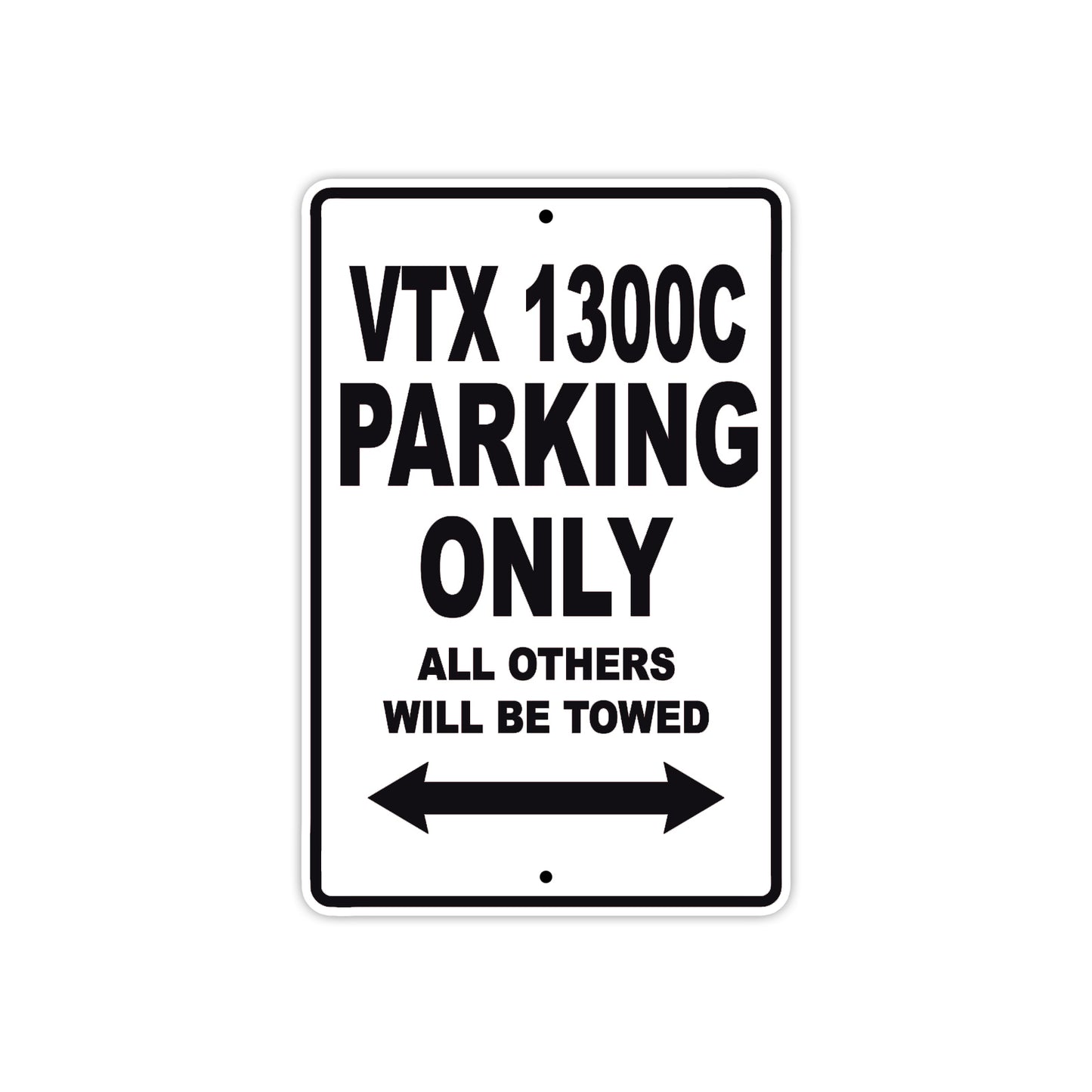 VTX 1300C Motorcycle Parking Only All Others Will Be Towed Aluminum Metal Sign