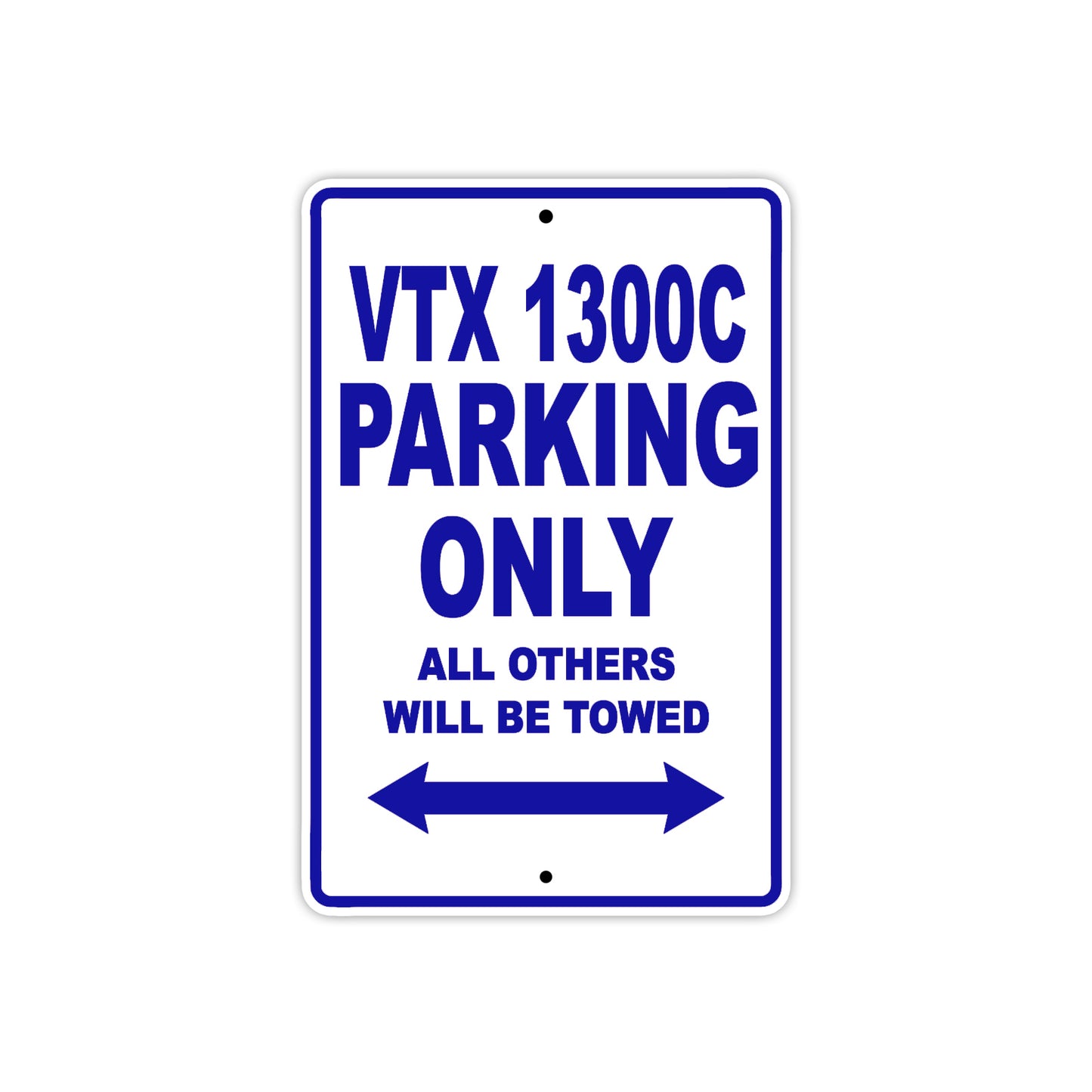 VTX 1300C Motorcycle Parking Only All Others Will Be Towed Aluminum Metal Sign