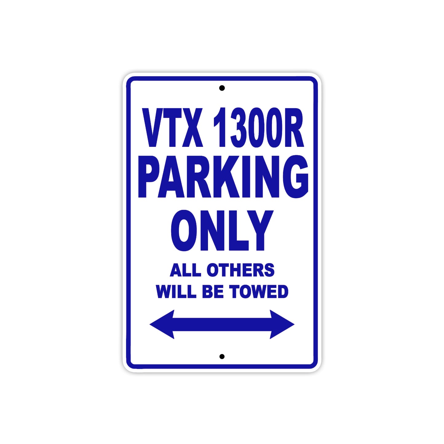 VTX 1300R Motorcycle Parking Only All Others Will Be Towed Aluminum Metal Sign