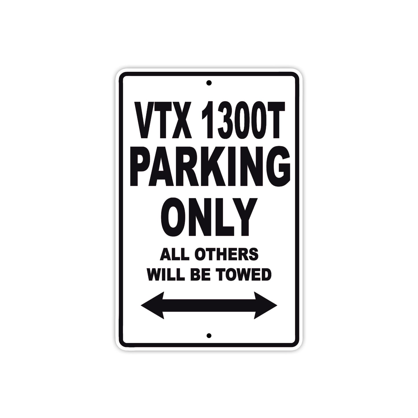 VTX 1300T Motorcycle Parking Only All Others Will Be Towed Aluminum Metal Sign