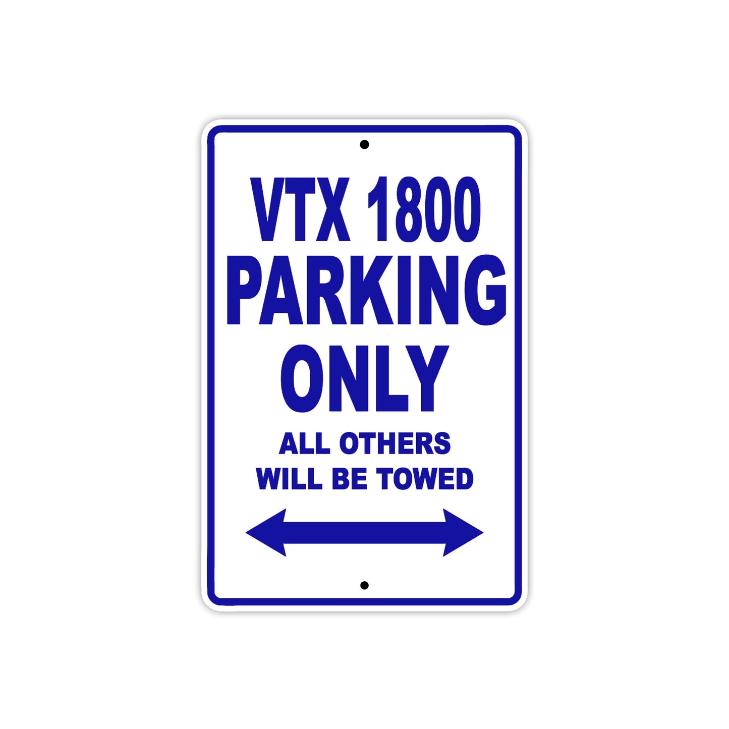 VTX 1800 Motorcycle Parking Only All Others Will Be Towed Aluminum Metal Sign