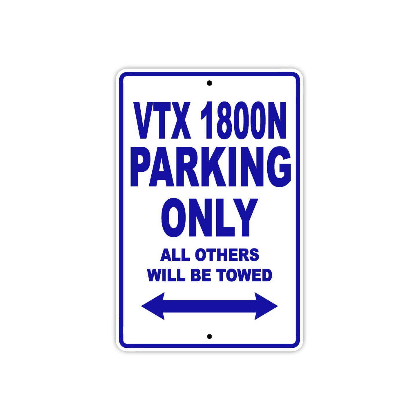 VTX 1800N Motorcycle Parking Only All Others Will Be Towed Aluminum Metal Sign