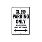 XL 250 Motorcycle Parking Only All Others Will Be Towed Aluminum Metal Sign