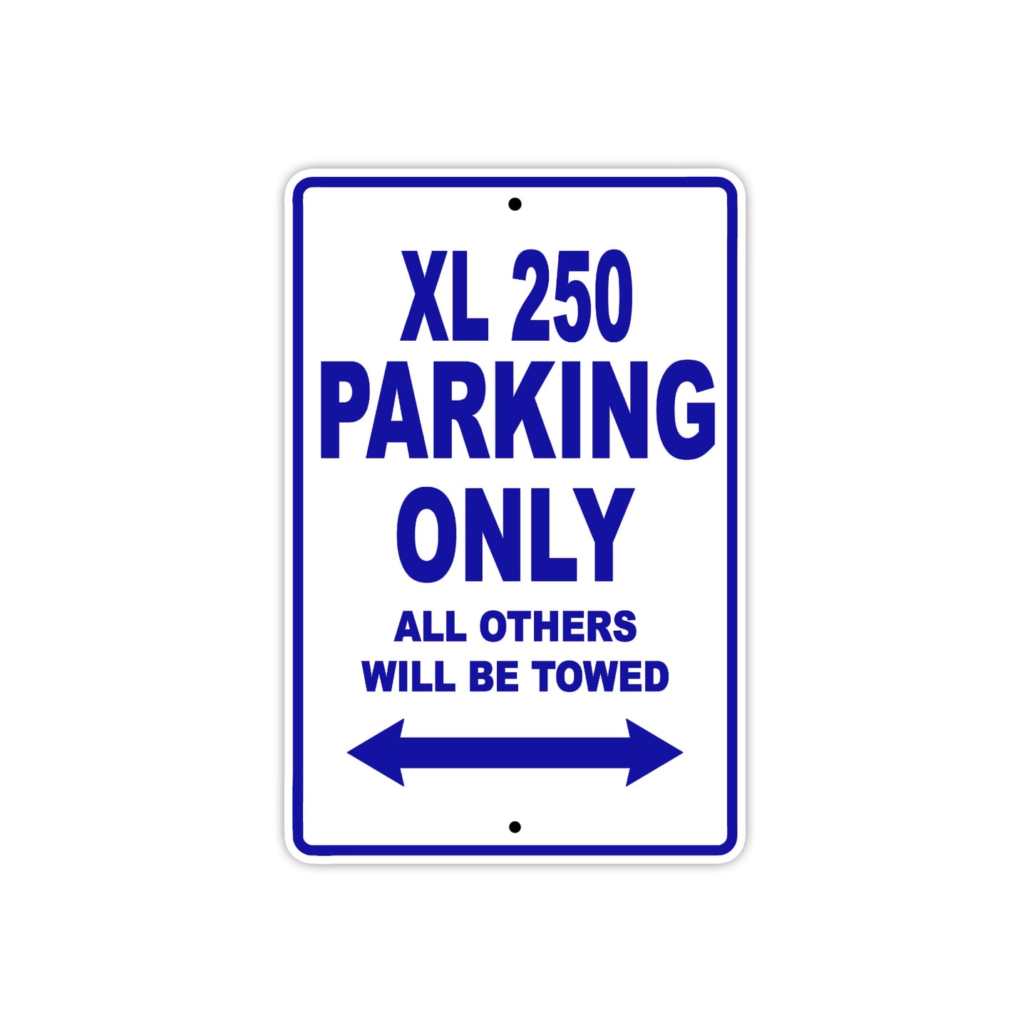 XL 250 Motorcycle Parking Only All Others Will Be Towed Aluminum Metal Sign