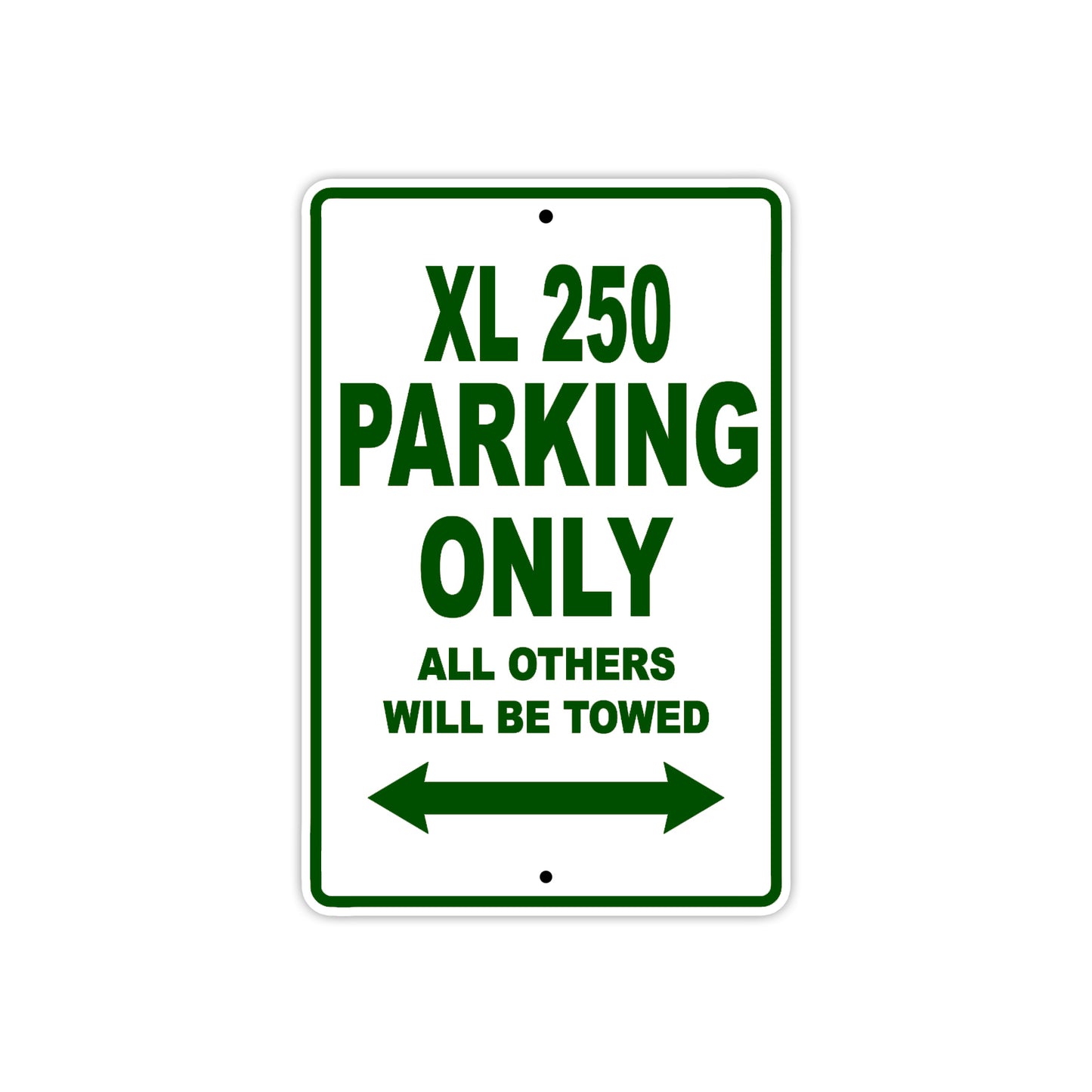 XL 250 Motorcycle Parking Only All Others Will Be Towed Aluminum Metal Sign