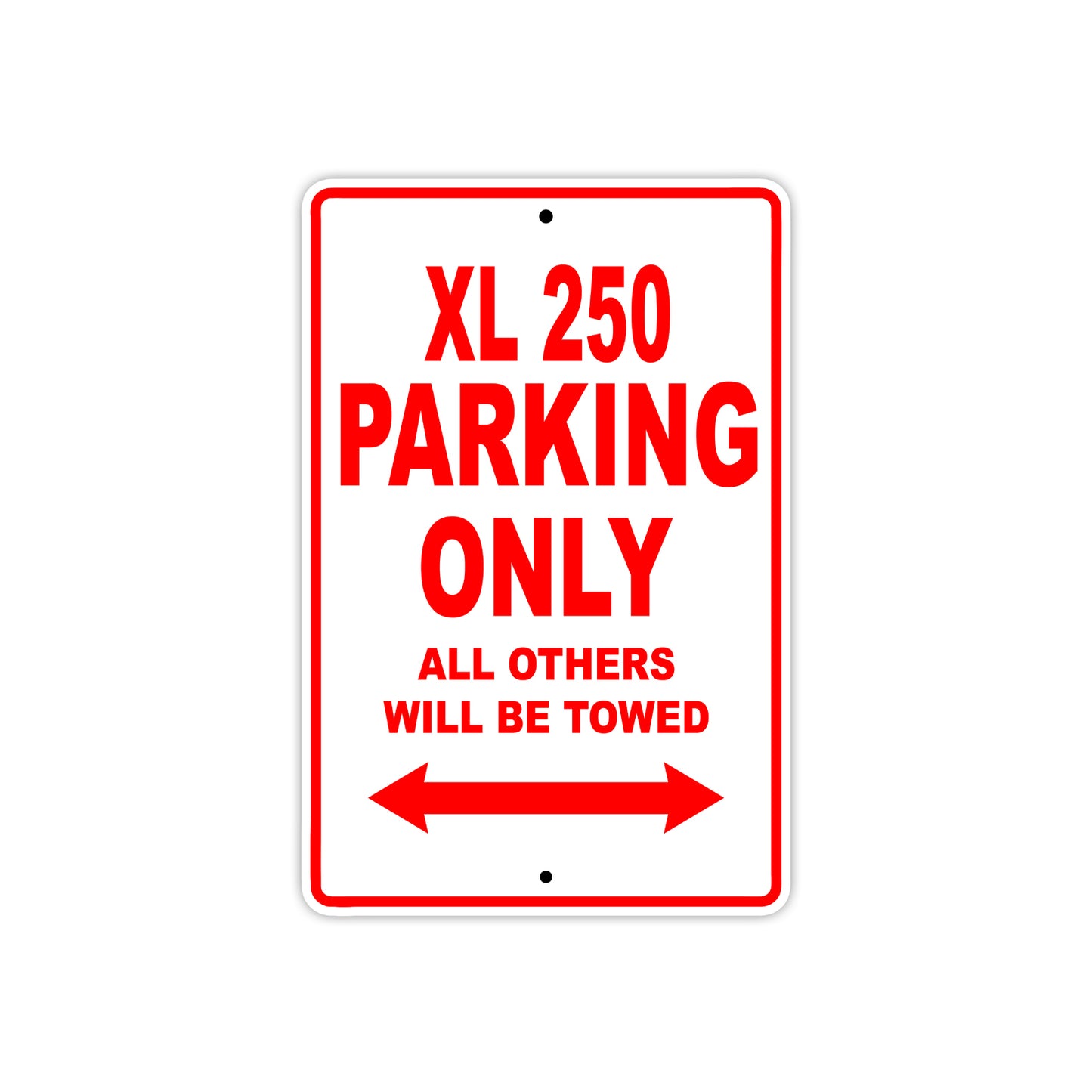 XL 250 Motorcycle Parking Only All Others Will Be Towed Aluminum Metal Sign