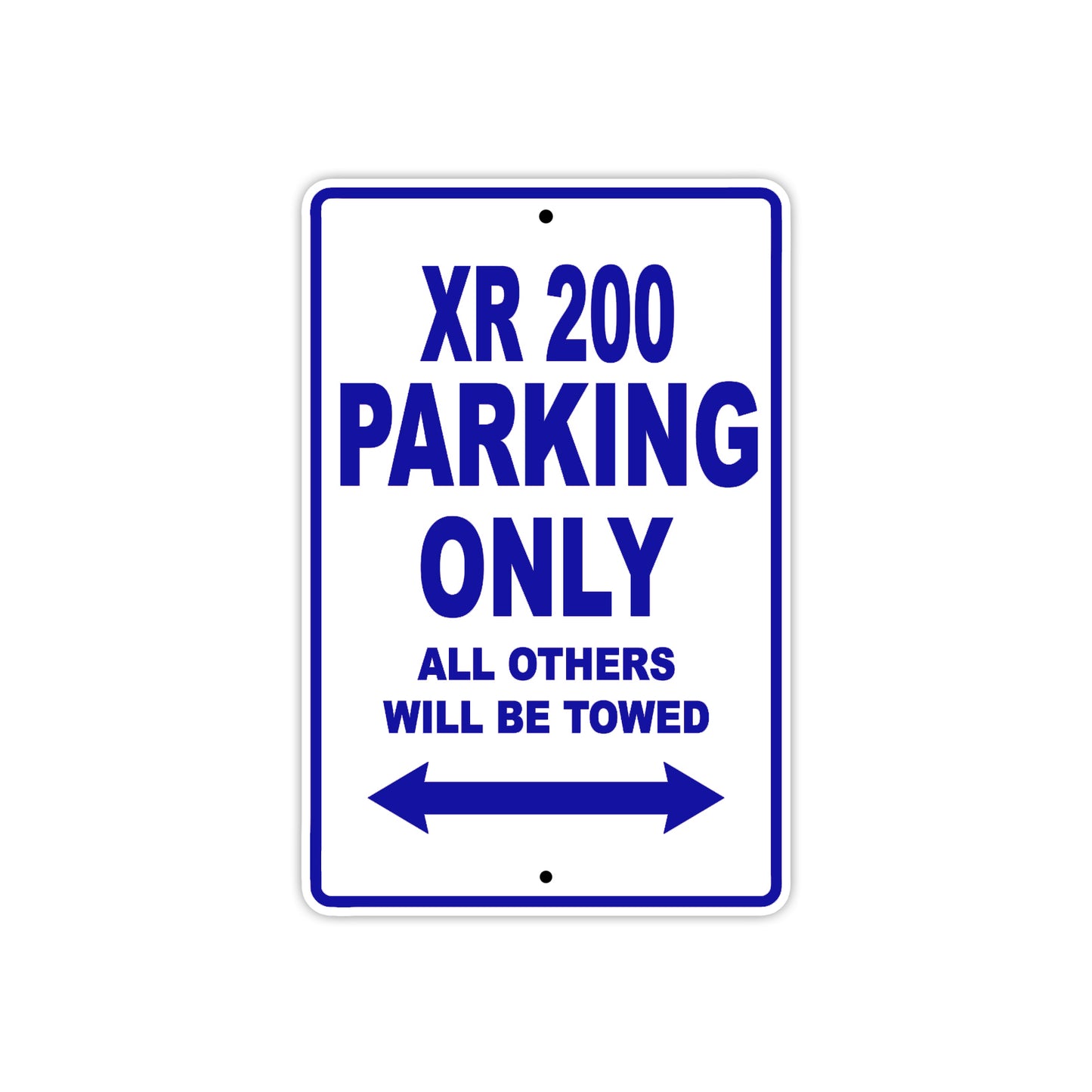 XR 200 Motorcycle Parking Only All Others Will Be Towed Aluminum Metal Sign