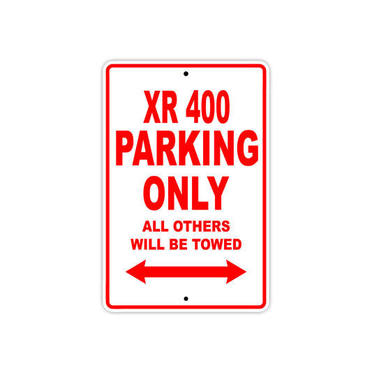 XR 400 Motorcycle Parking Only All Others Will Be Towed Aluminum Metal Sign