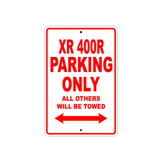 XR 400R Motorcycle Parking Only All Others Will Be Towed Aluminum Metal Sign