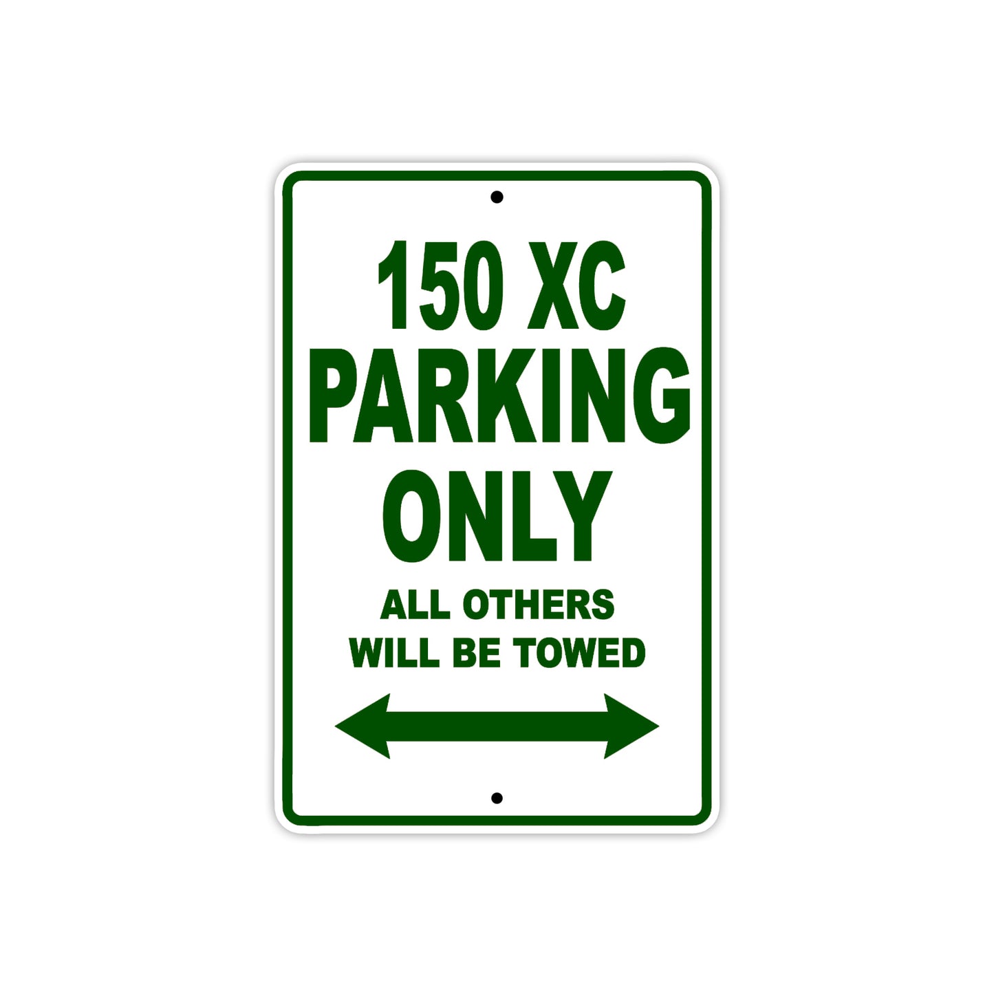 150 XC Parking Only All Others Will Be Towed Sign