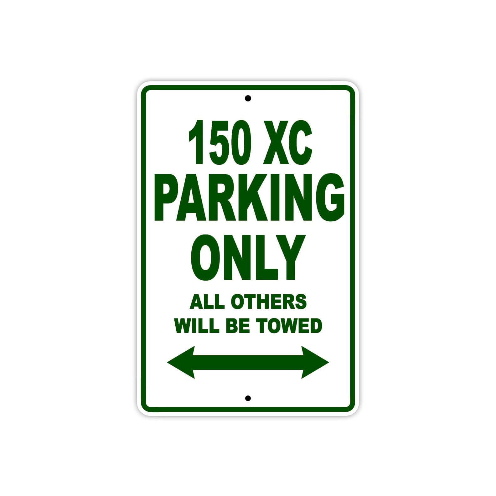 150 XC Parking Only All Others Will Be Towed Sign