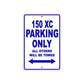 150 XC Parking Only All Others Will Be Towed Metal Sign