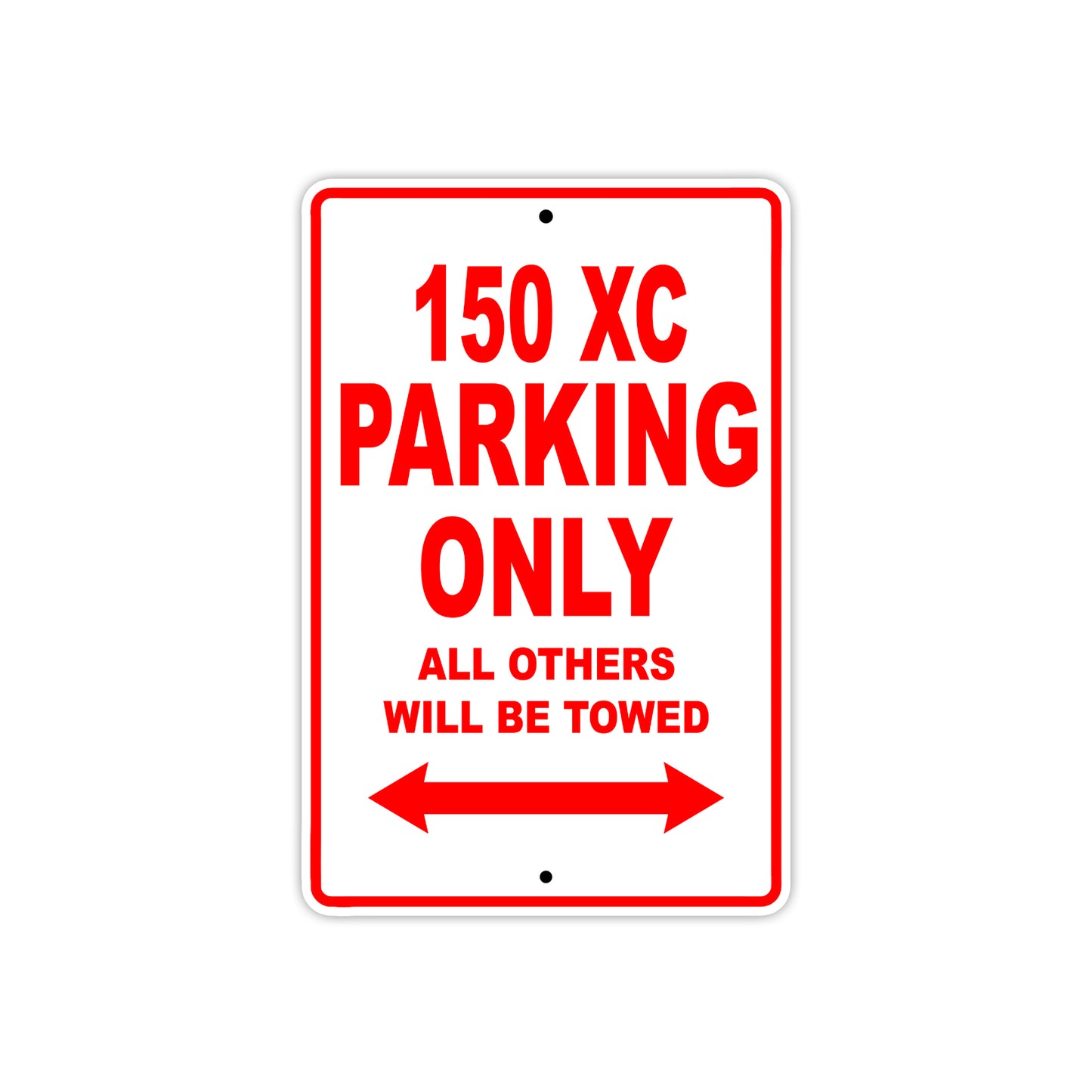 150 XC Parking Only All Others Will Be Towed Sign