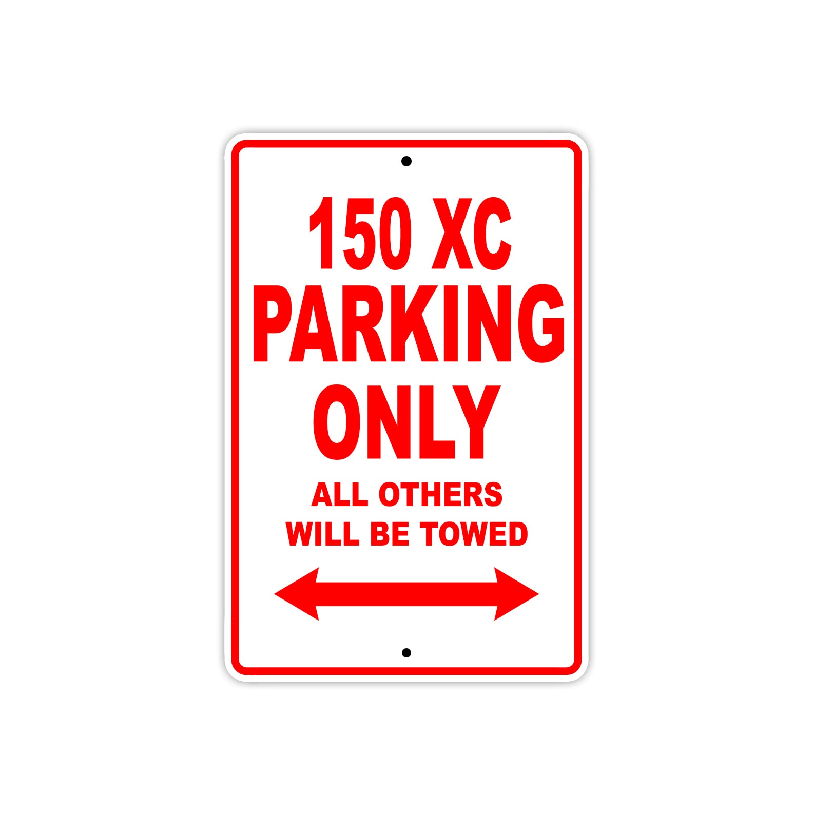 150 XC Parking Only All Others Will Be Towed Sign