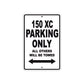 150 XC Parking Only All Others Will Be Towed Metal Sign