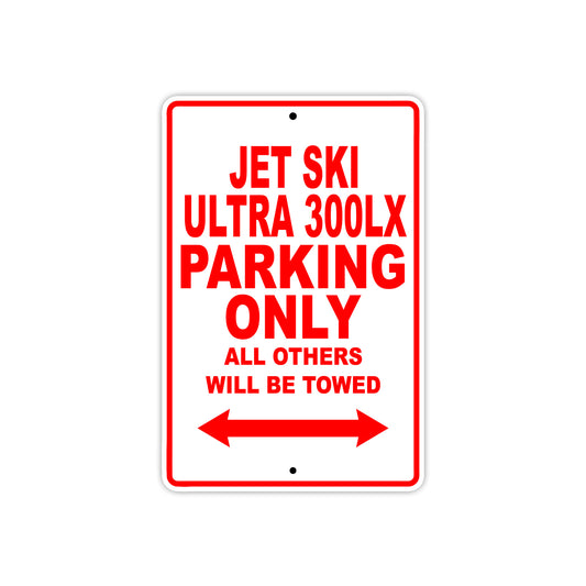 Kawasaki Jet SKI Ultra 300LX Parking Only All Others Will Be Towed Water Craft Bike Aluminum Metal Sign