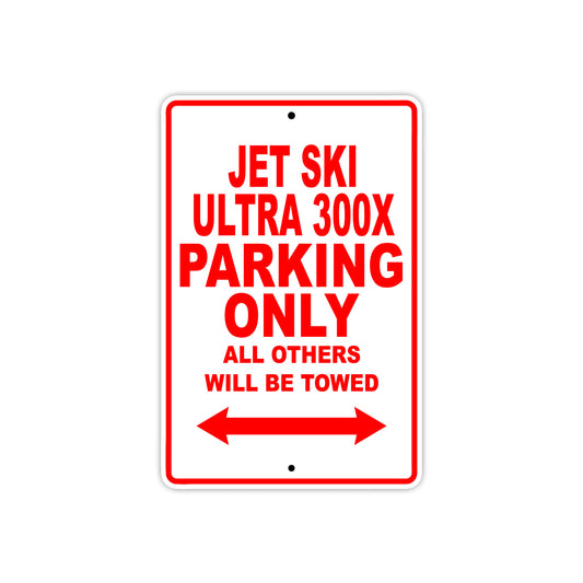 Kawasaki Jet SKI Ultra 300X Parking Only All Others Will Be Towed Aluminum Metal Sign