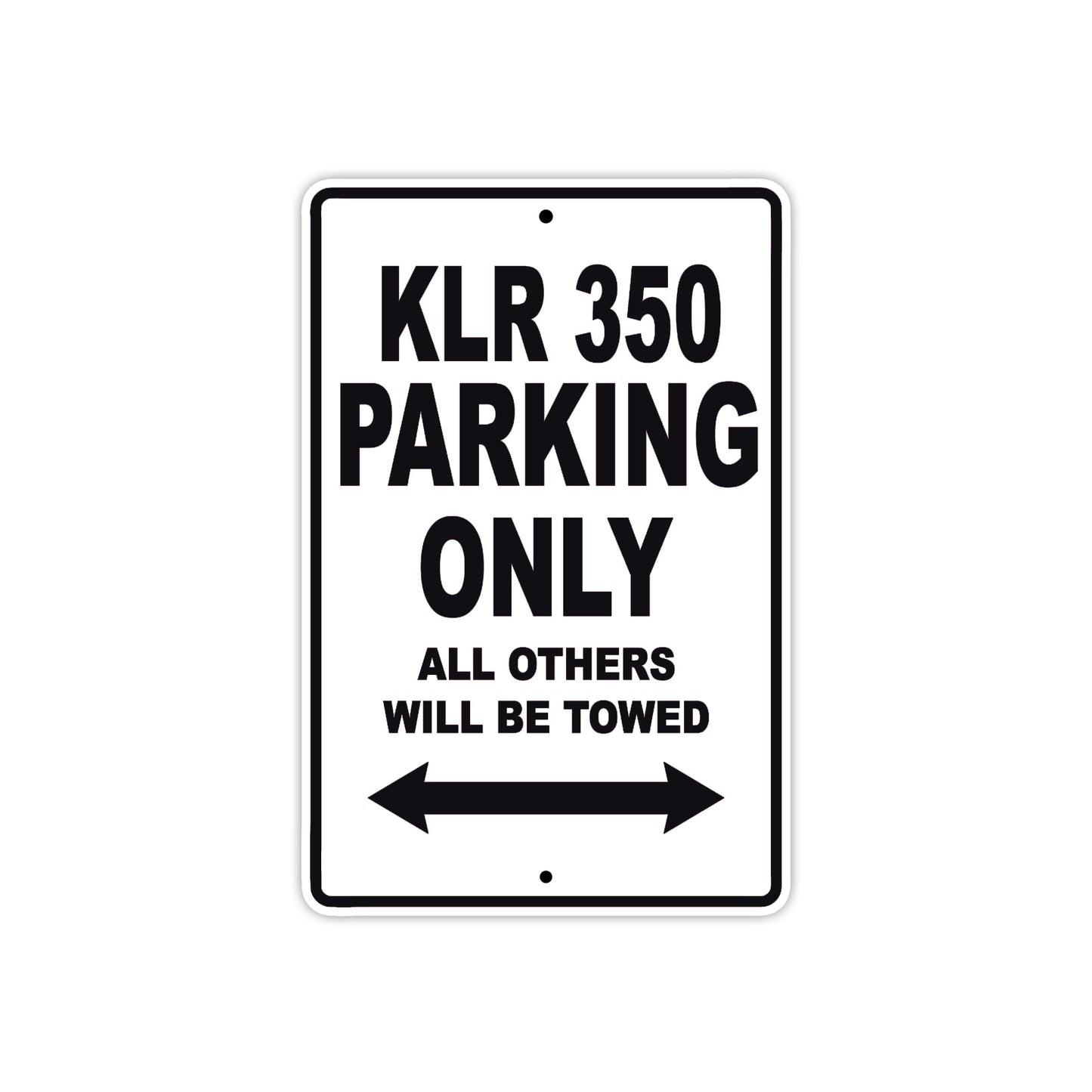 Kawasaki KLR 350 Motorcycle Parking Only All Others Will Be Towed Aluminum Metal Sign