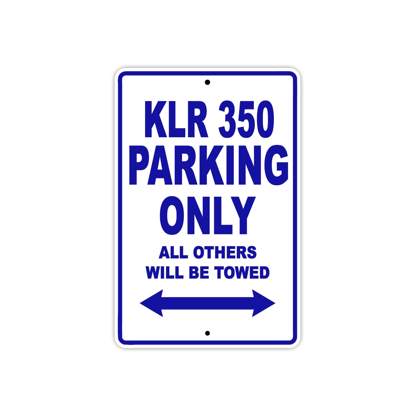 Kawasaki KLR 350 Motorcycle Parking Only All Others Will Be Towed Aluminum Metal Sign