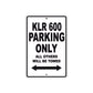 Kawasaki KLR 600 Motorcycle Parking Only All Others Will Be Towed Aluminum Metal Sign