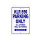 Kawasaki KLR 650 Motorcycle Parking Only All Others Will Be Towed Aluminum Metal Sign