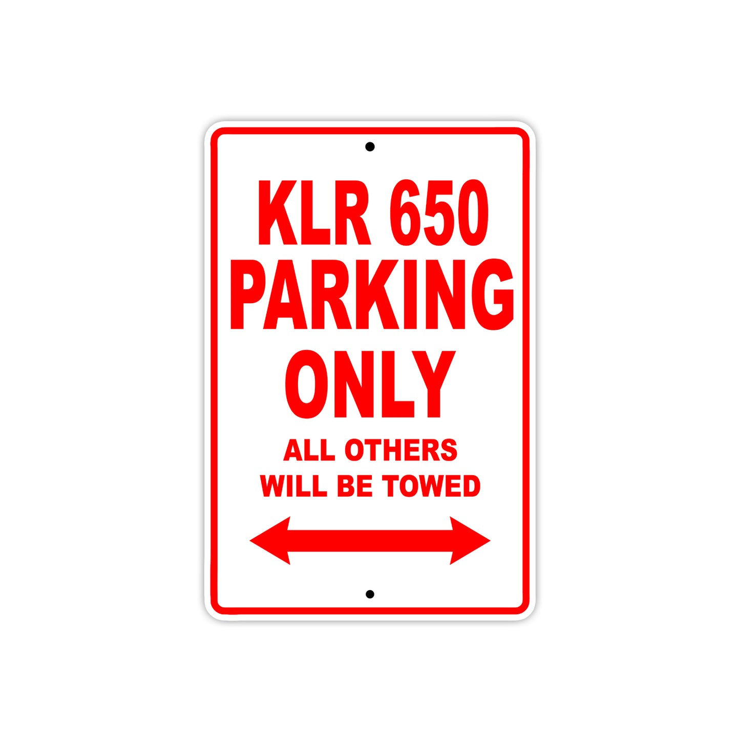 Kawasaki KLR 650 Motorcycle Parking Only All Others Will Be Towed Aluminum Metal Sign
