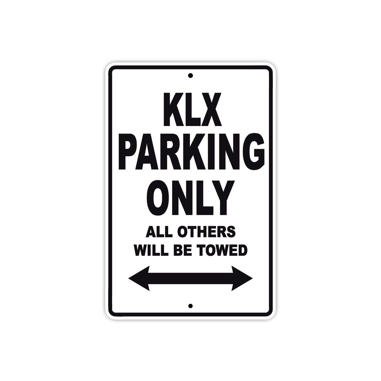 KLX Motorcycle Parking Only All Others Will Be Towed Aluminum Metal Sign
